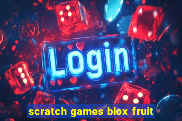 scratch games blox fruit